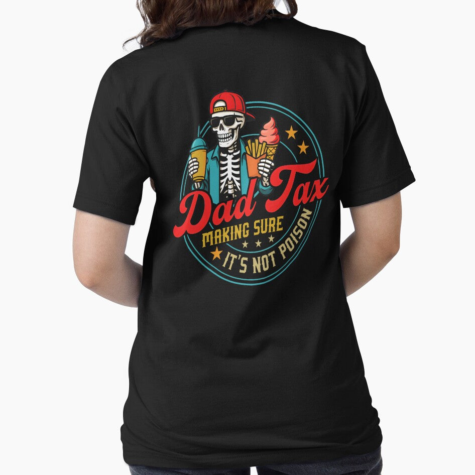 Dad Tax Making Sure It's Not Poison Fathers Day by HappyHedgeTees
