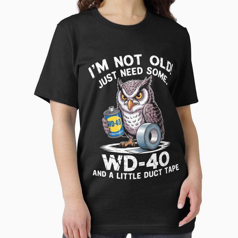 I'M Not Old I Just Need Some Wd-40  A Little Duct Tape by Veroniadic