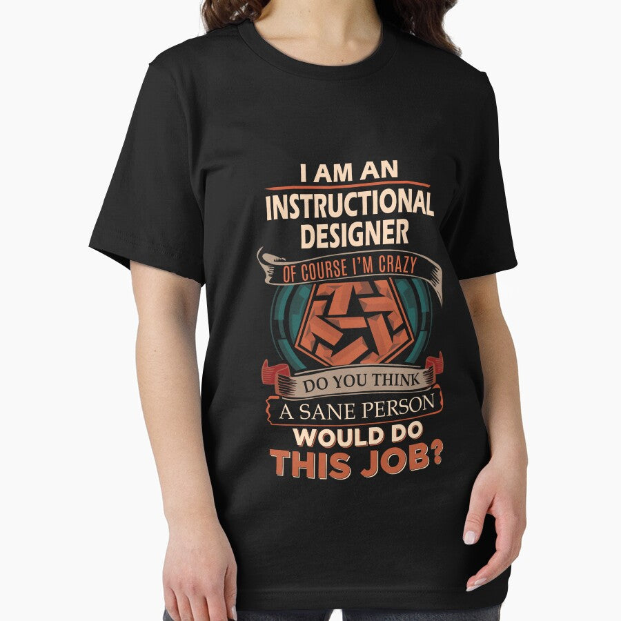 Instructional Designer T Shirt - Sane Person Job Gift Item Tee by vonnie38uo