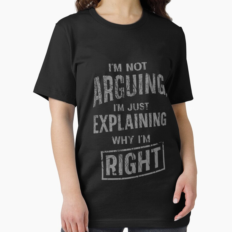 I’m Not Arguing I’m Just Explaining Why I’m Right Quote by Pixel-Up