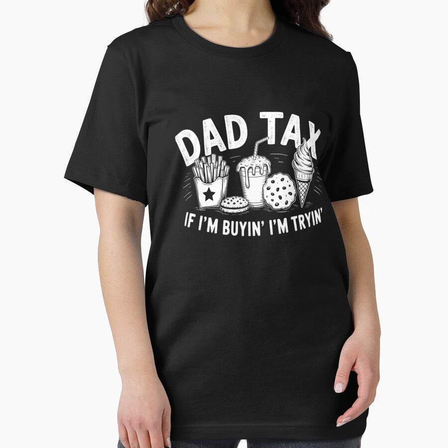 Dad Tax If I'M Buyin' I'M Tryin' Fast Dad Joke by RayhendersonArt