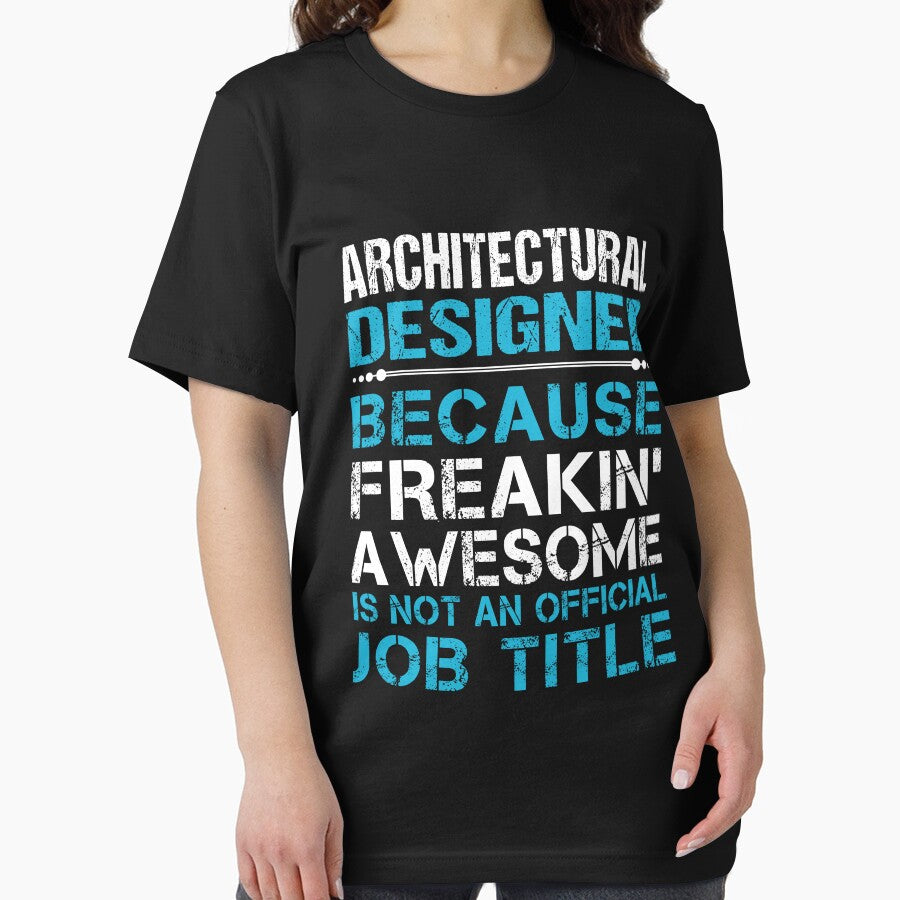 Architectural Designer T Shirt - Freaking Awesome Job Gift Item Tee by oetate4774