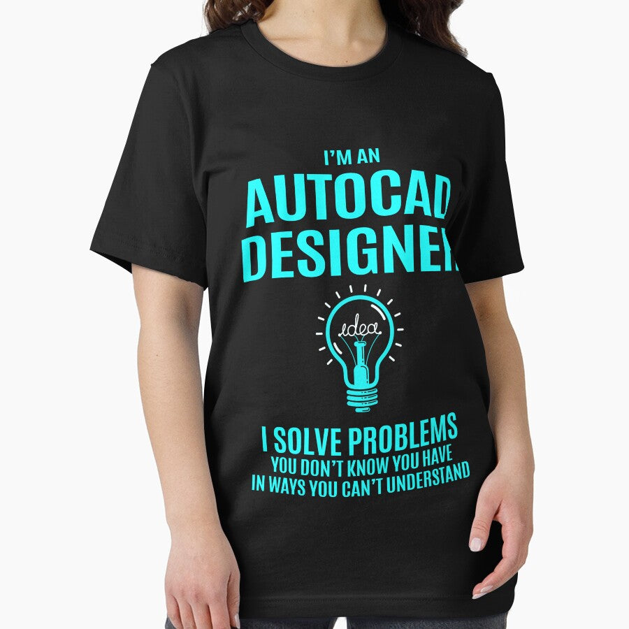 Autocad Designer T Shirt - Autocad Designer I Solve Problems Gift Item Tee by stagnittae