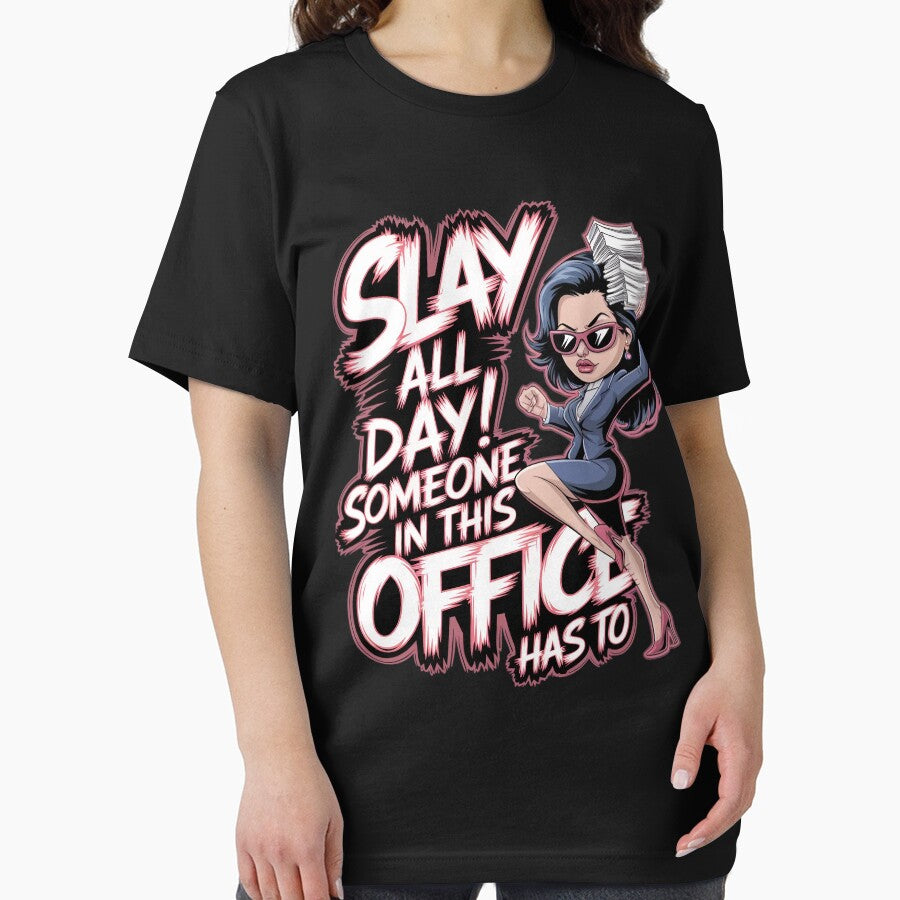 Slay all day! Someone in this office has to by MagicWander
