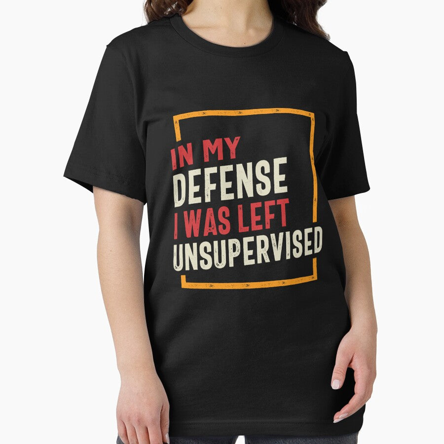 Copy of In My Defense I Was Left Unsupervised Funny by cidolopez