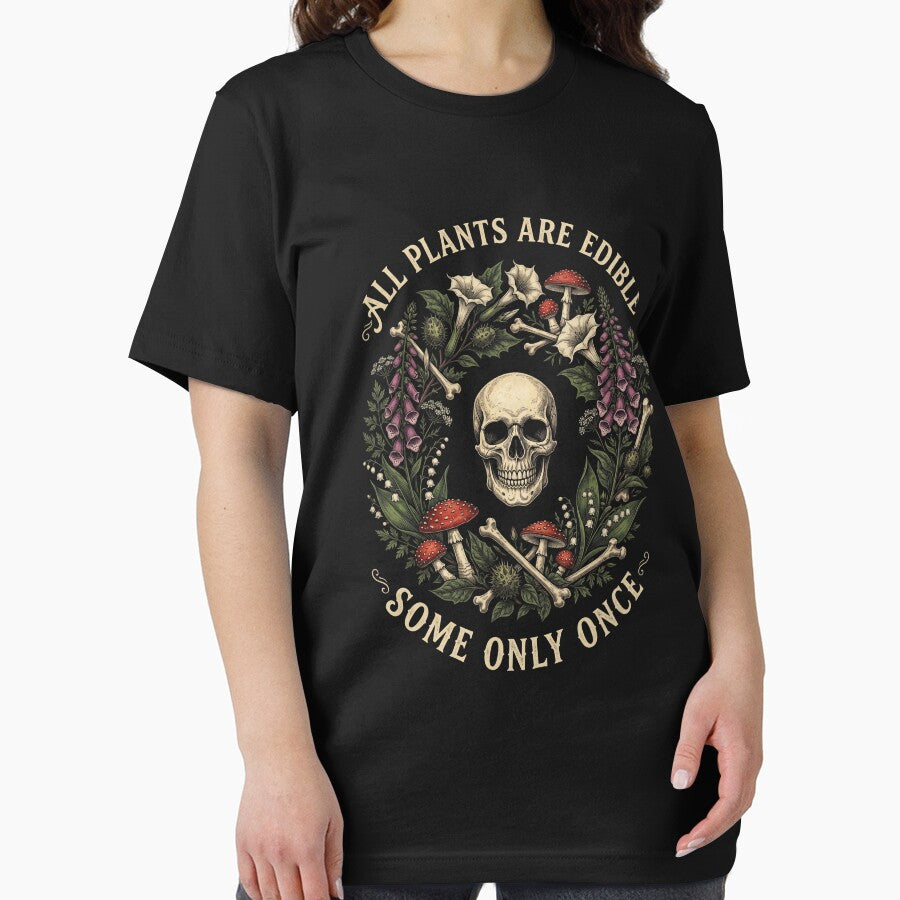 All Plants Are Edible Some Only Once Dark Humor Shirt by SofenArt