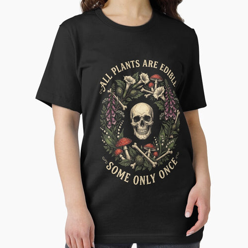 All Plants Are Edible Some Only Once Dark Humor Shirt by SofenArt
