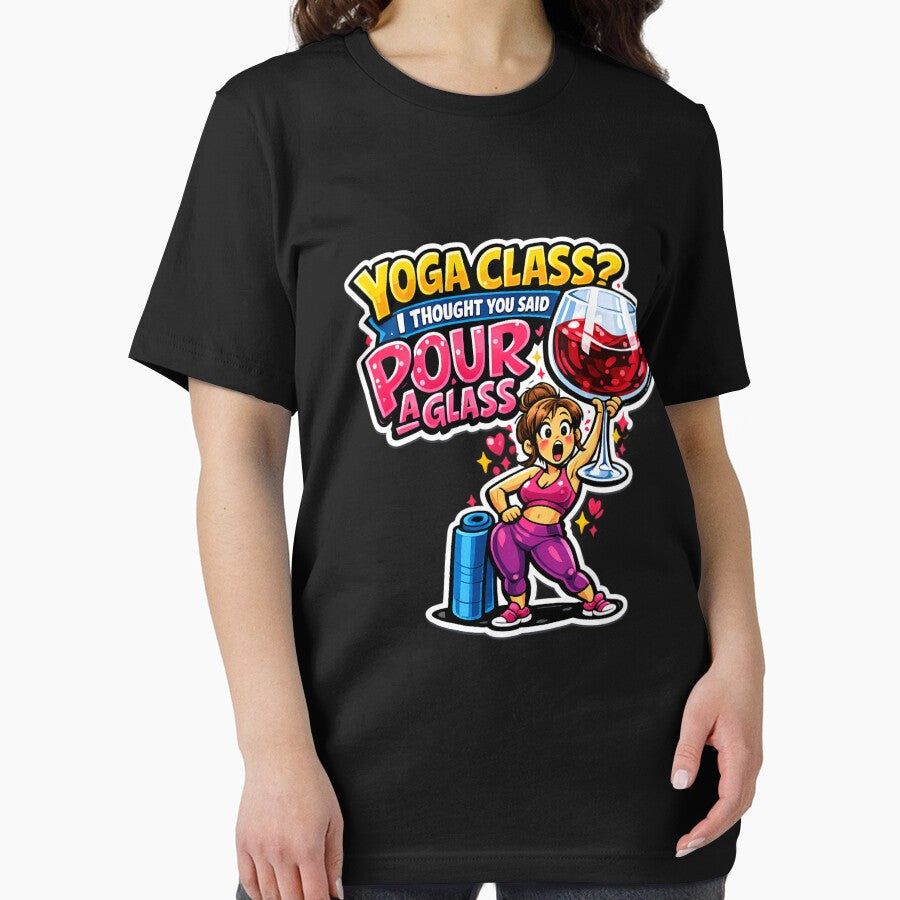 Yoga Class? I Thought You Said Pour a Glass, Yoga And Wine Humor Design by Wiviendesign