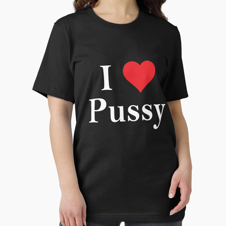 I Love Pussy Funny T-Shirt by GroovyGifts