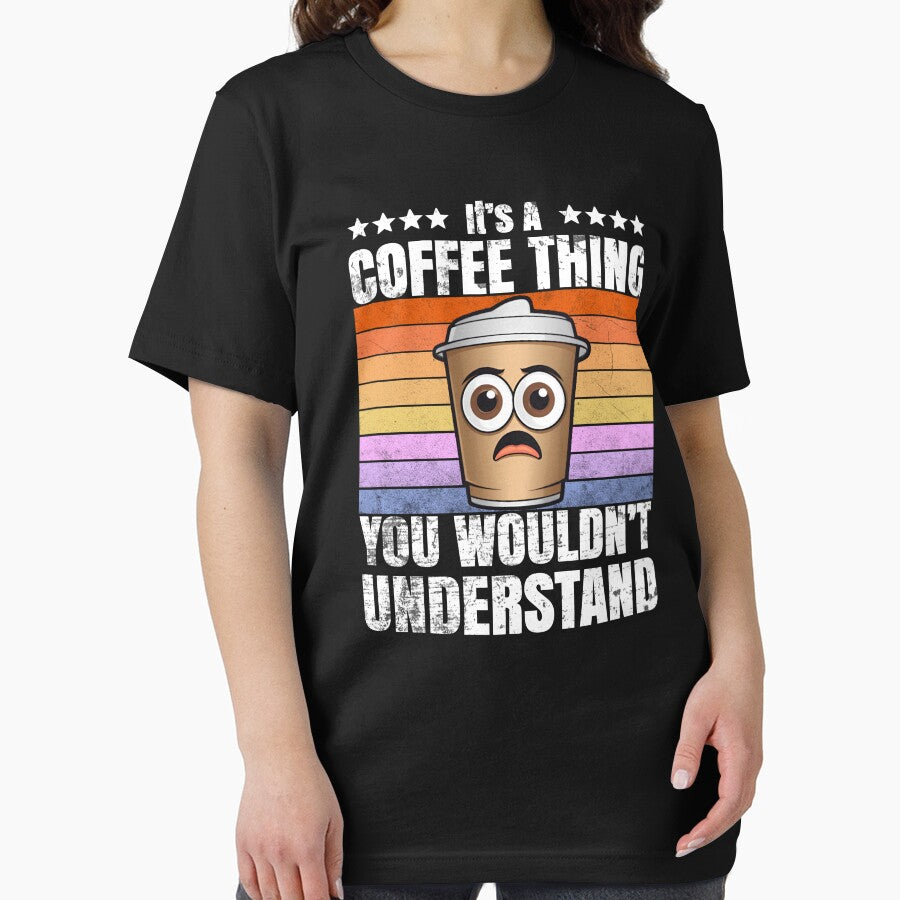 It's A Coffee Thing, You Wouldn't Understand - Funny Coffee Design by Washingtonsou