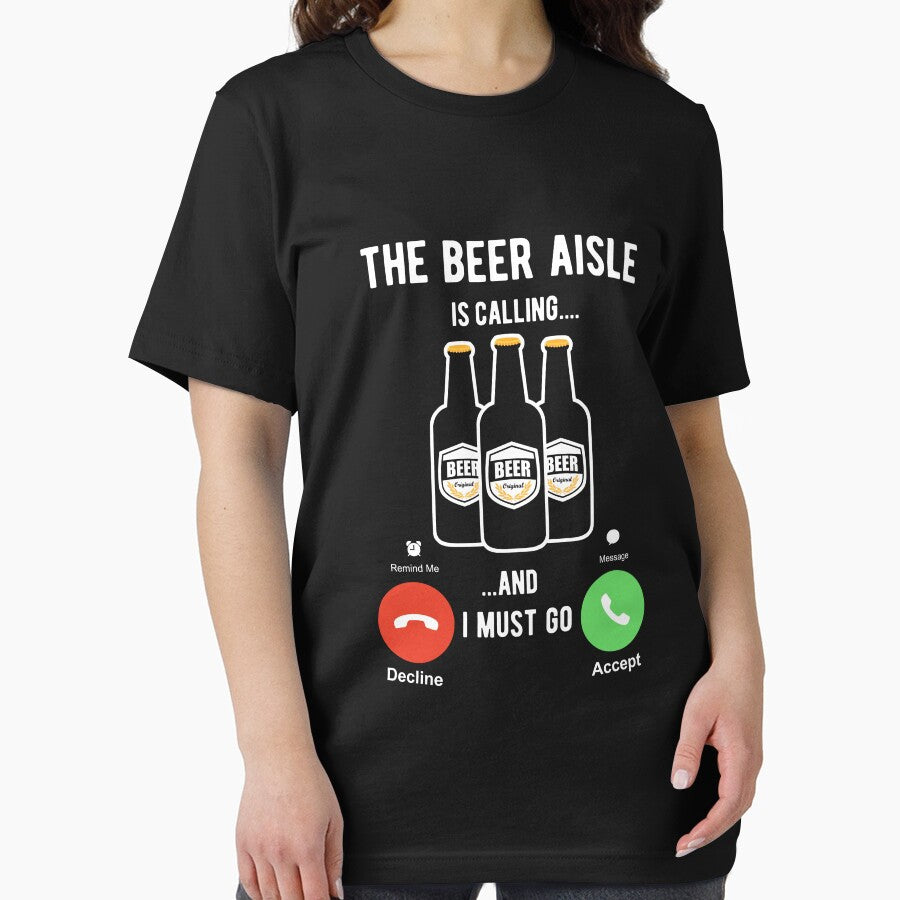 The Beer aisle is calling and I must go by goodtogotees