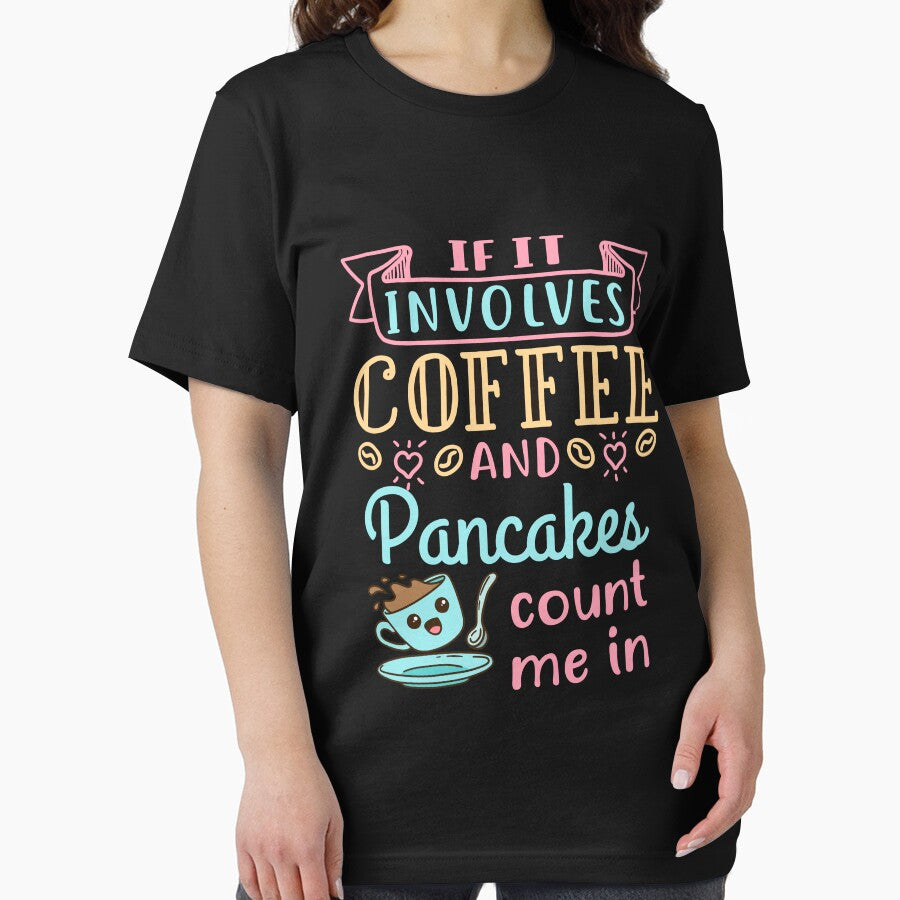 If It Involves Coffee and Pancakes Count Me In by jaygo