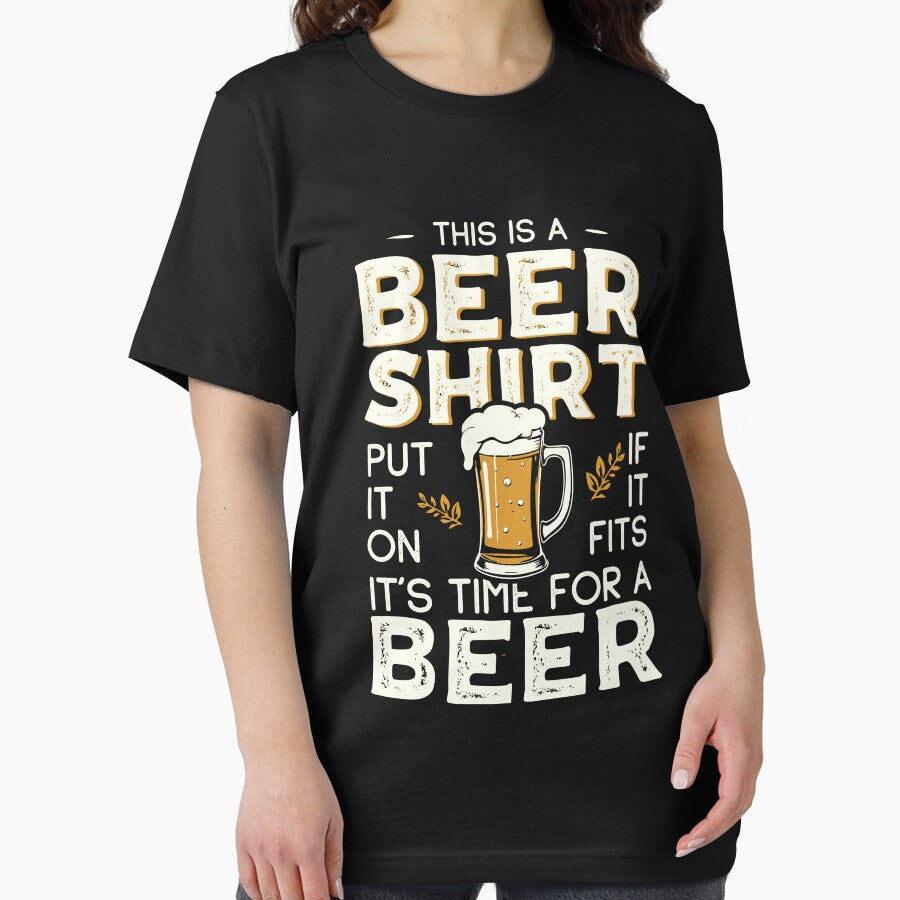 This Is A Beer Shirt Put It On - Funny Drinking Beer Lover by Designer-Girl