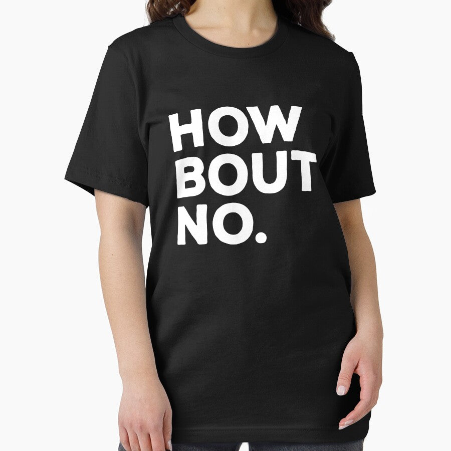 How Bout No - Funny Sarcasm Saying by kalyaidriza
