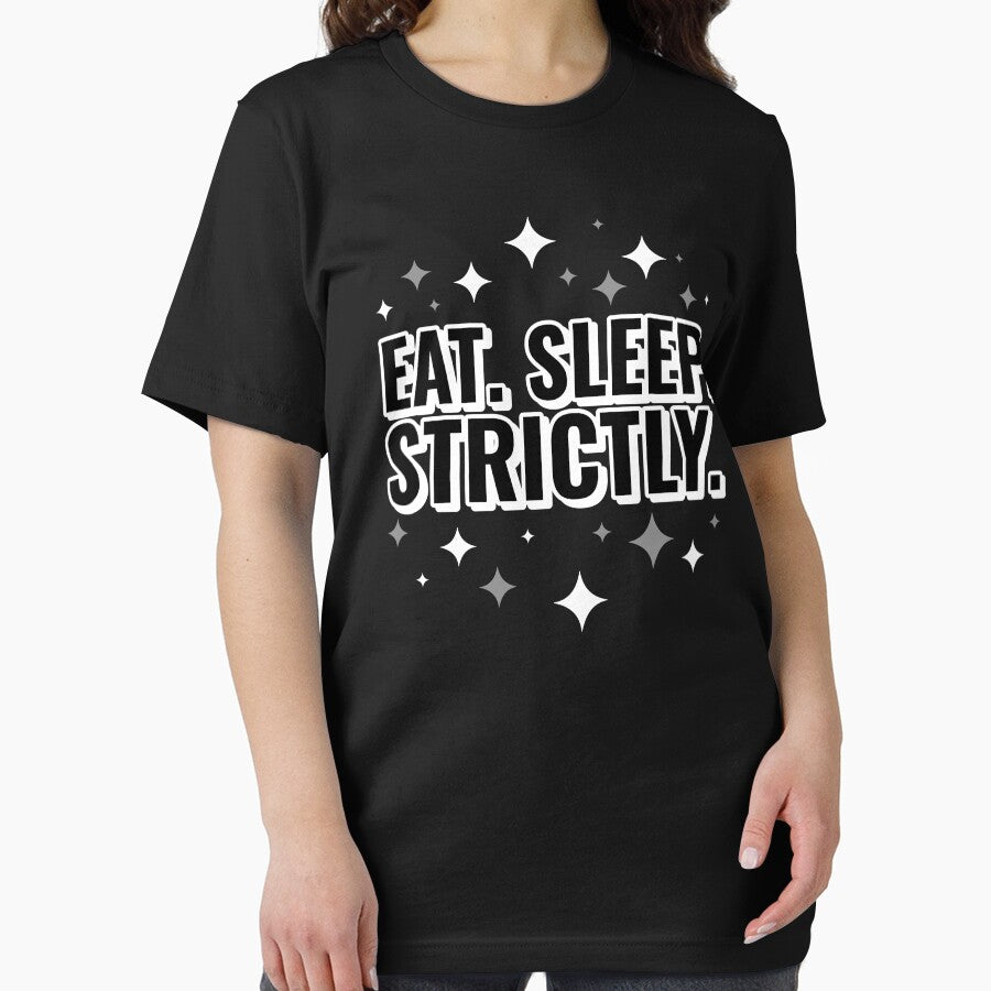 Eat Sleep Strictly by jacks-tees