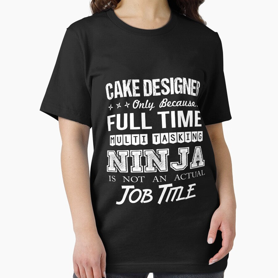 Cake Designer T Shirt - Ninja Job Gift Item Tee by ritterdick