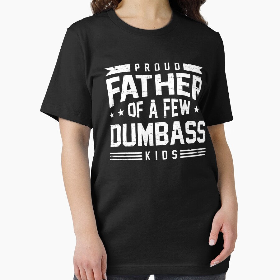 Proud Father Of A Few Dumbass Kids by kar buncles