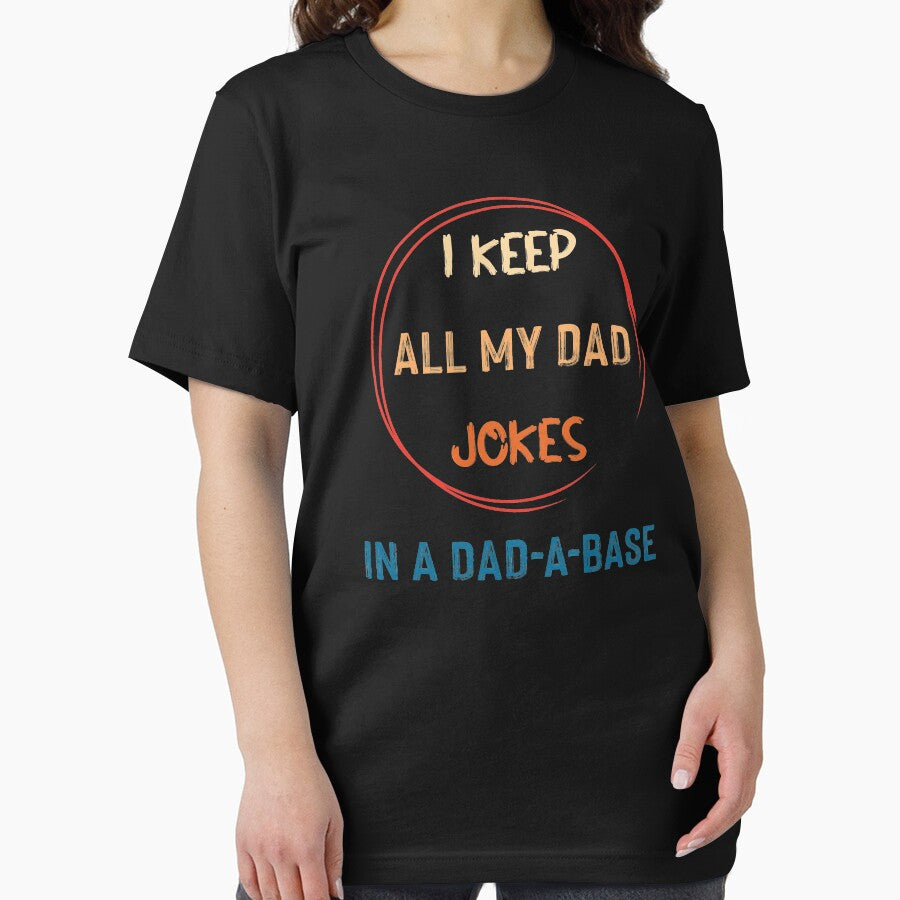 I Keep All My Dad Jokes In My Dad-a-base by NSTeeDesign