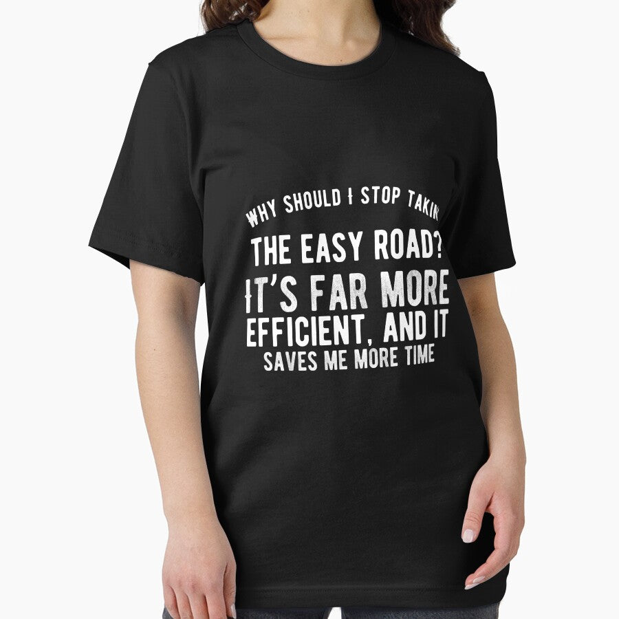 Why should I stop taking the easy road?  Funny Lazy Quote by Quotes ⭐⭐⭐⭐⭐