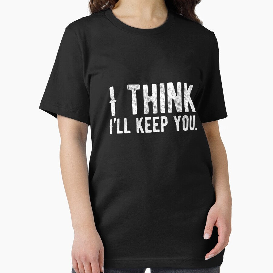I think I’ll keep you. Funny Lazy Quote by Quotes ⭐⭐⭐⭐⭐