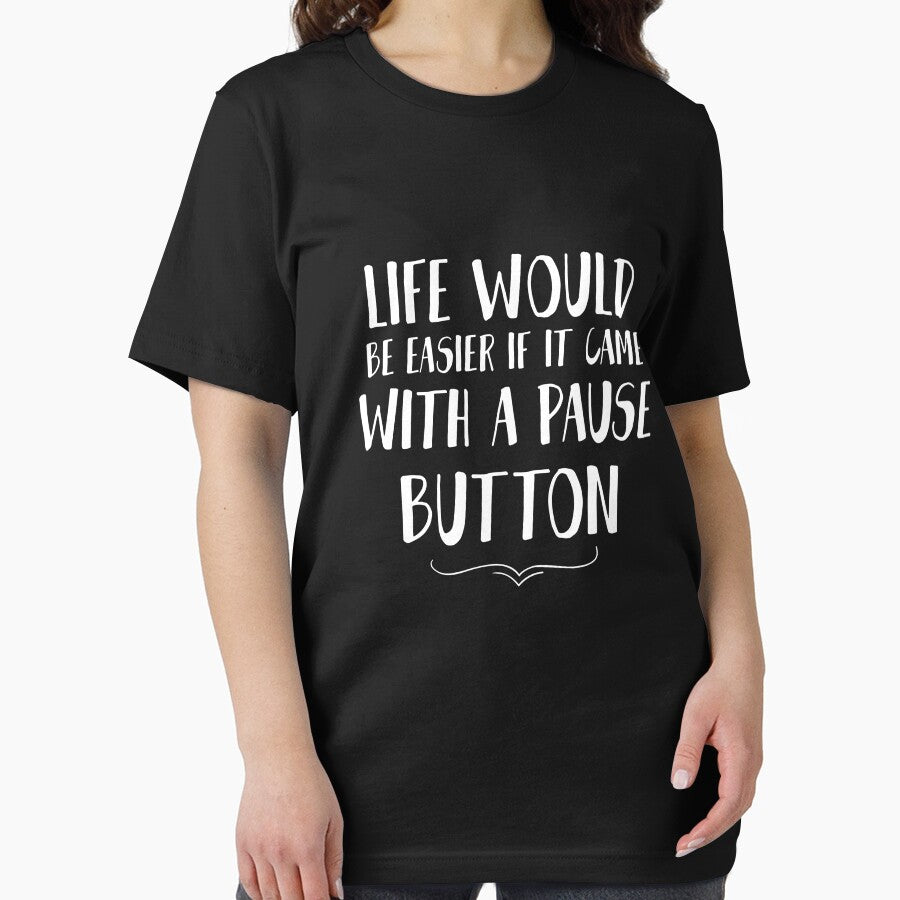 Life would be easier if it came with a pause button. Funny Lazy Quote by Quotes ⭐⭐⭐⭐⭐
