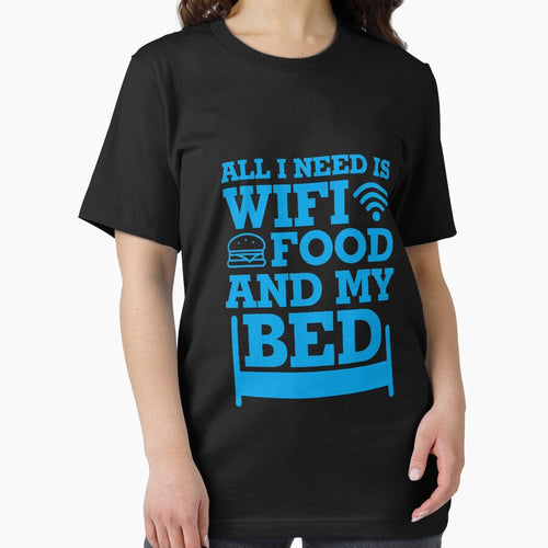 All I Need Is Wifi Food And My Bed Shirt Funny Lazy Shirt by catcatcatlife