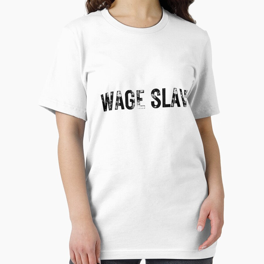 Wage Slave T-Shirt by WindSongDesign