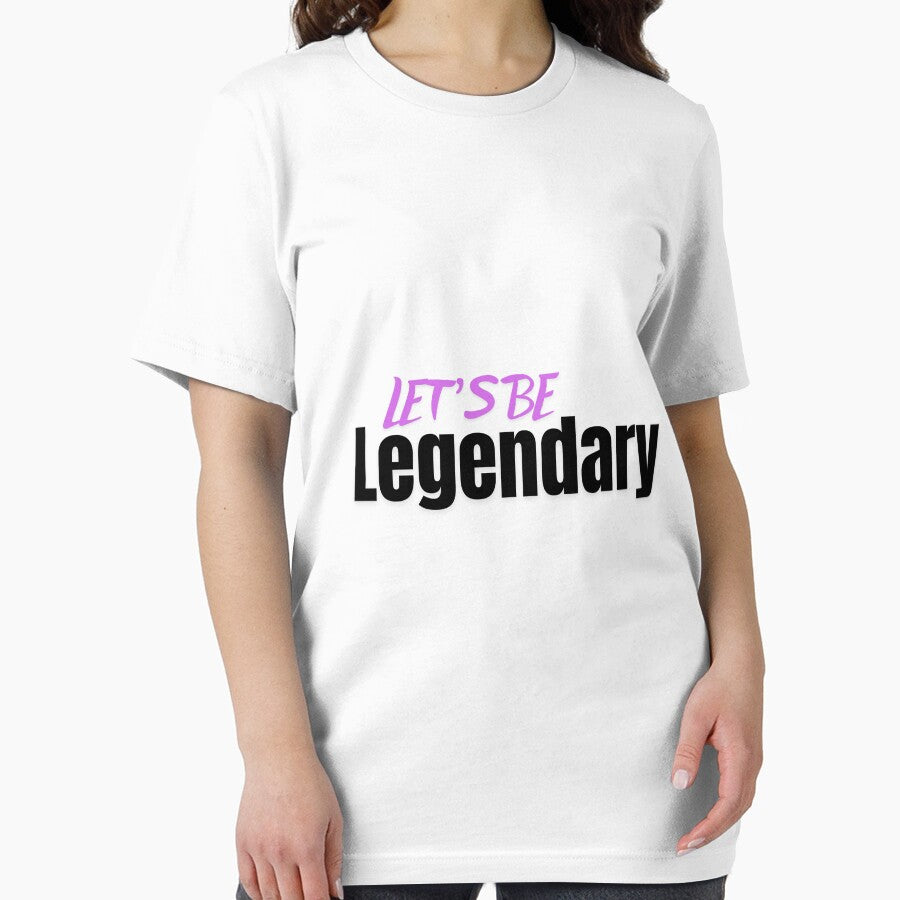 Let's Be Legendary T-Shirt, Mug, Bags by Orhun Selcuk Holat