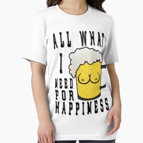 All what i need for happiness - Funny beer saying. by tillhunter