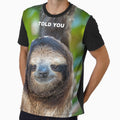 Told You Sloth Meme – Funny Sarcastic Relatable Animal Humor by WildFrameNature