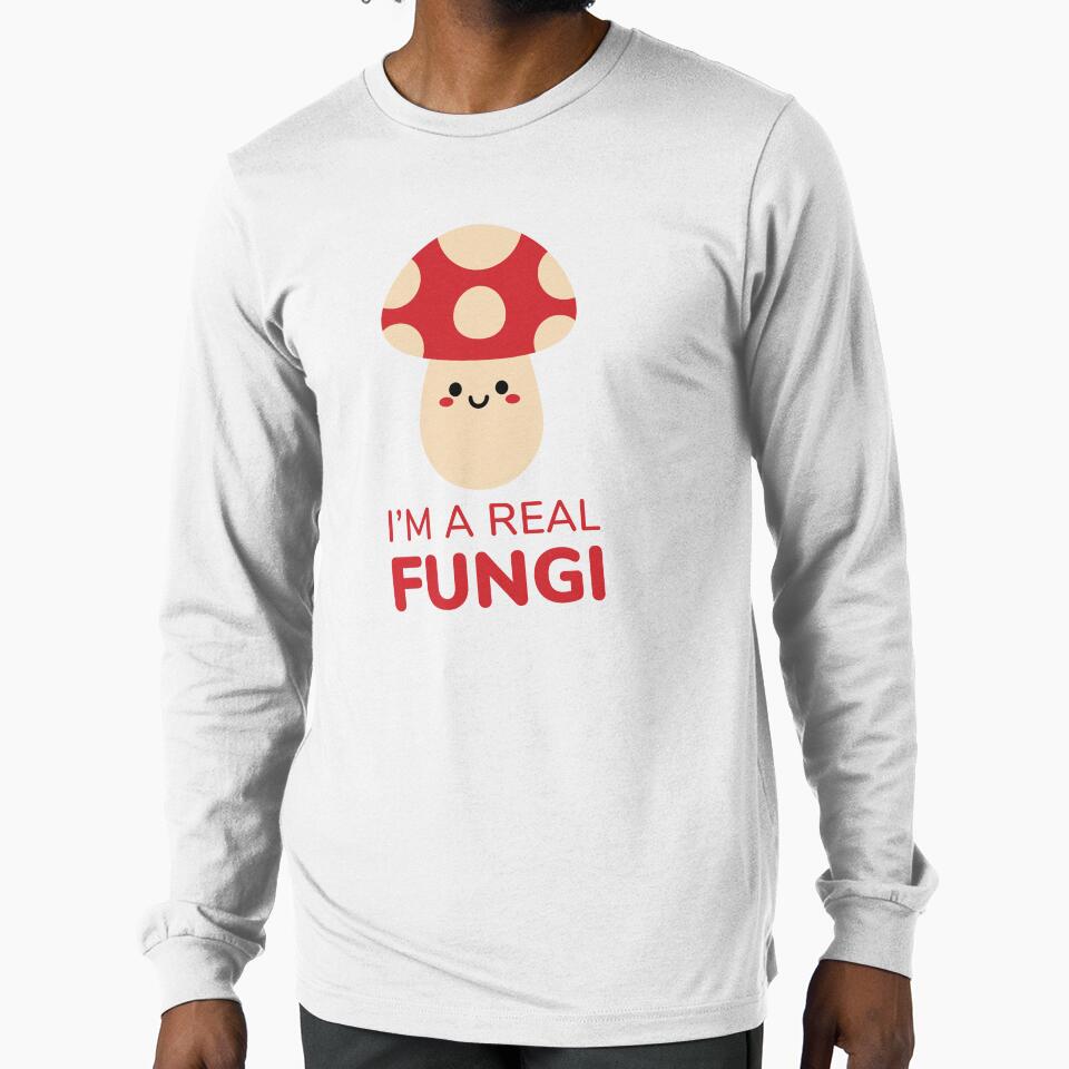 I'm A Real Fungi by radishmerch