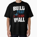 Build That F*king Wall T-Shirt by AllStarMerch