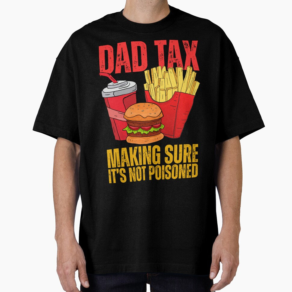Dad Tax Making Sure It's Not Poisoned - Funny Father's Day by legendaryskins