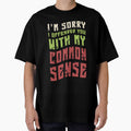 Im Sorry I Offended You With My Common Sense by KaiLabsArt
