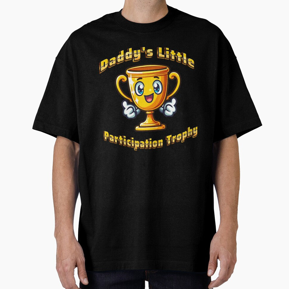 Daddy's Participation Trophy by DynaMotionDesigns