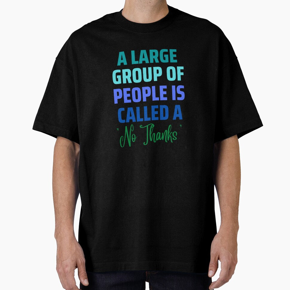A Large Group of People "No Thanks" by AntiJolly