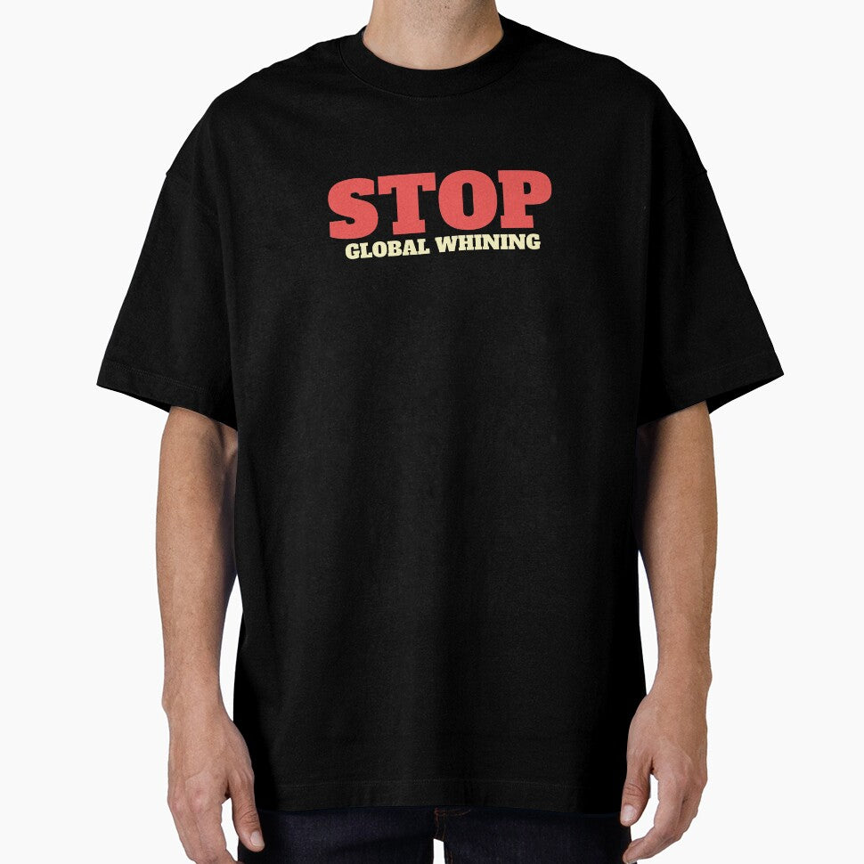 Stop global whining T-shirt design by MissDewi
