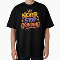 Never Stop Grinding by Whambammy