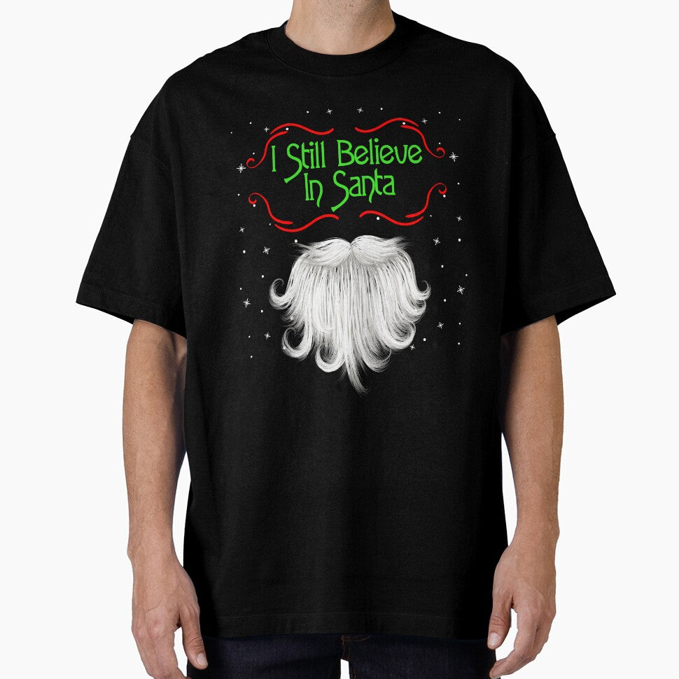 Christmas Holidays I Still Believe In Santa Novelty T-Shirt by Bendthetrend