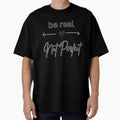 Be Real Not Perfect by J&S Designs