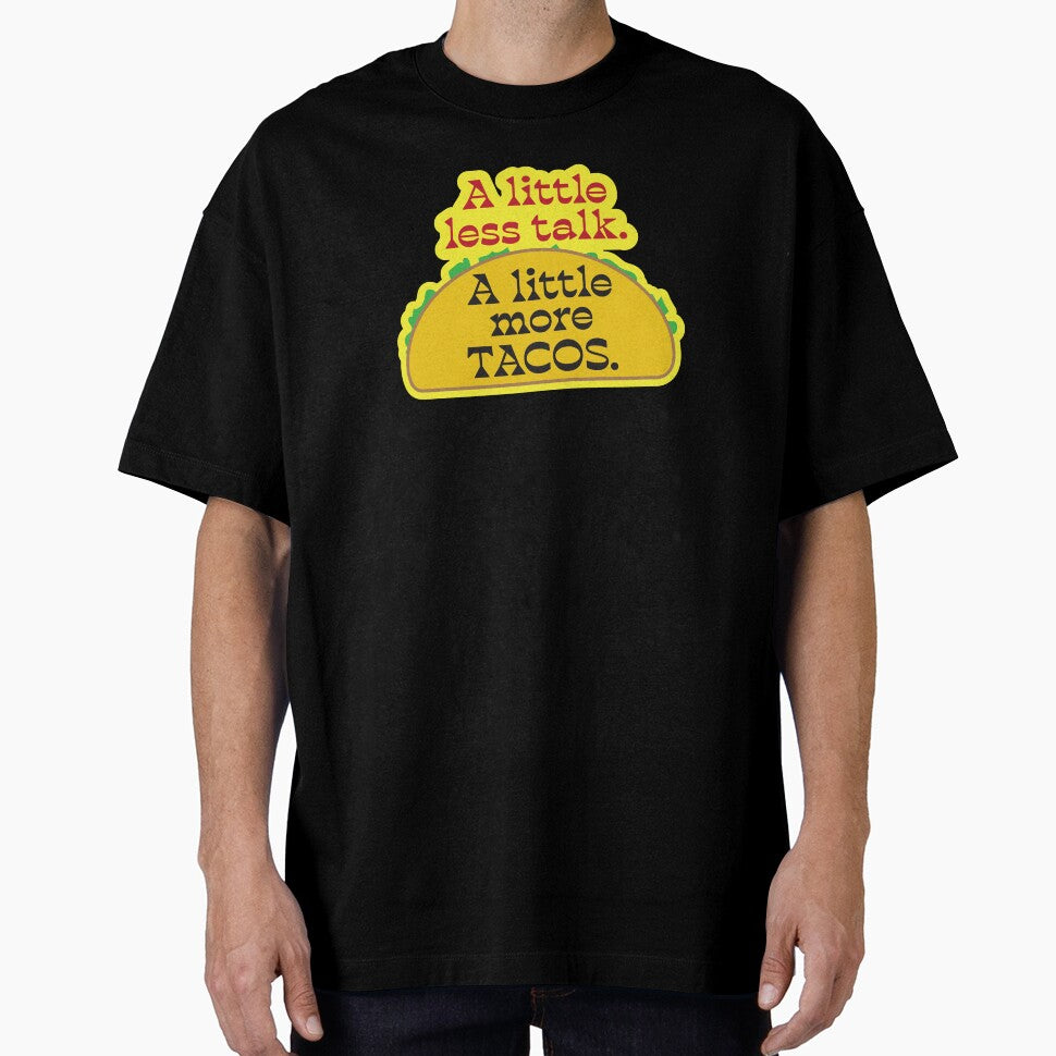 Taco Lover Talk Less Eat More Tacos Fun Mexican Food Design by Bill Herrin