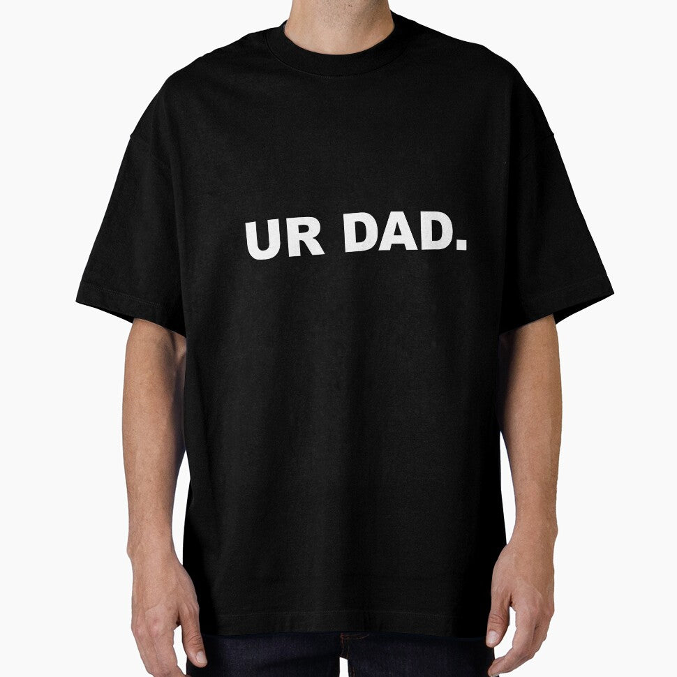 Ur Dad Funny Sarcastic Meme Joke by Family Roast Club