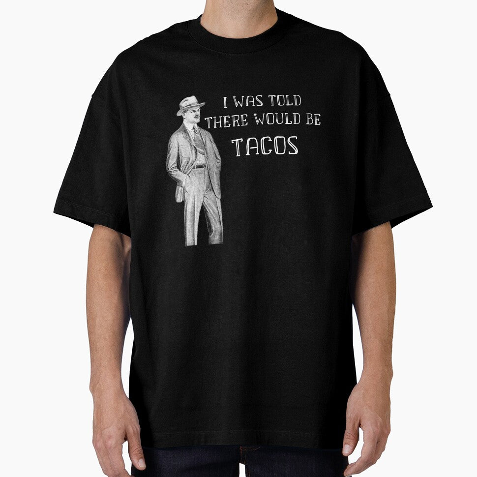 Funny Taco Quote Saying T-shirt by ChangeRiver