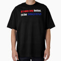 If I was any better I'd be dangerous - Funny Dad quote by sonnytyphoon