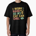 I Work Hard So My Cat Can Chill - Sarcastic Quote Design by Merrko-Atelier