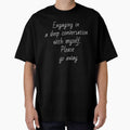 Engaging in a deep conversation with myself. Please go away. White letters. by AdiRemba