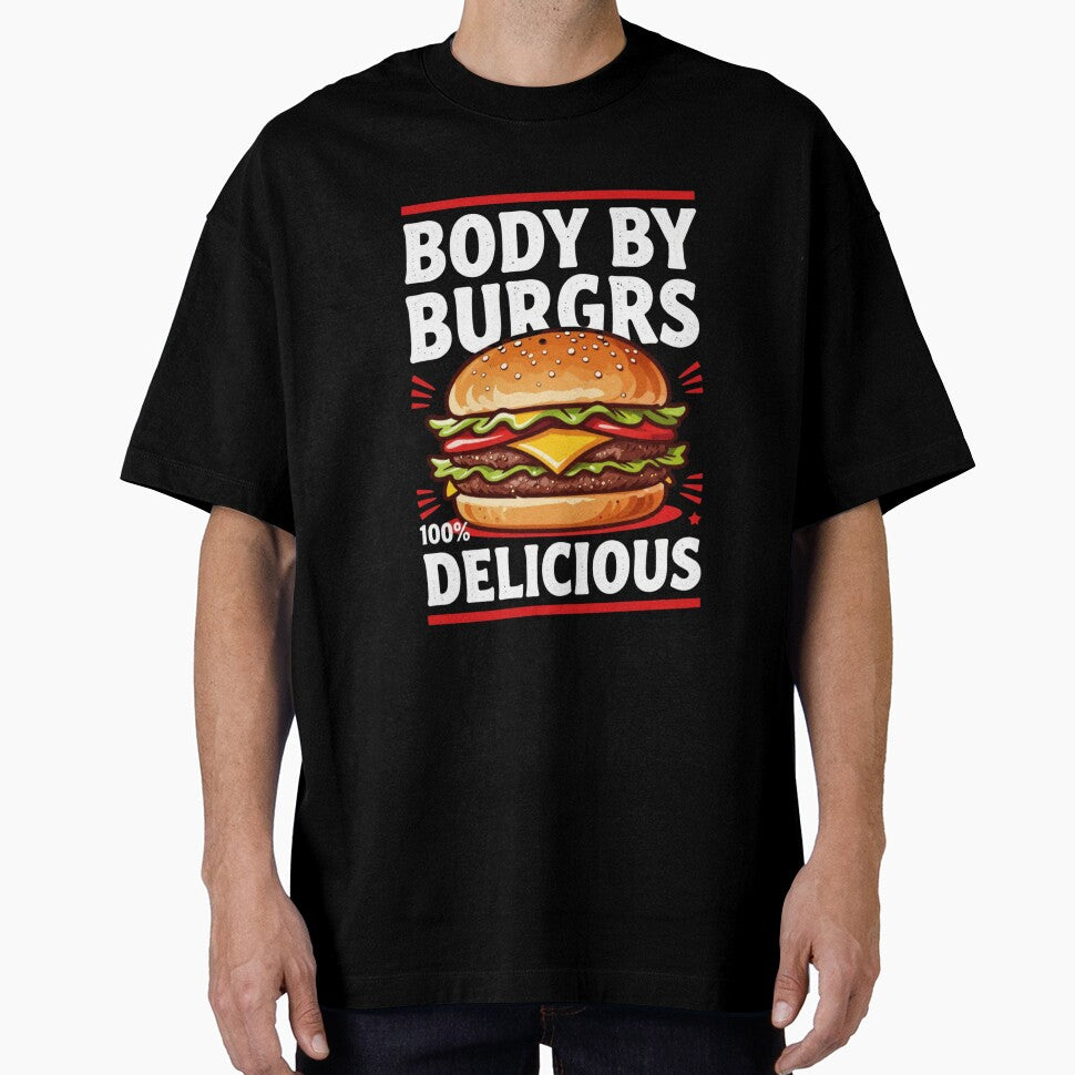 Body By Burgers - Funny Food T-Shirt Design by myfunnyshirt