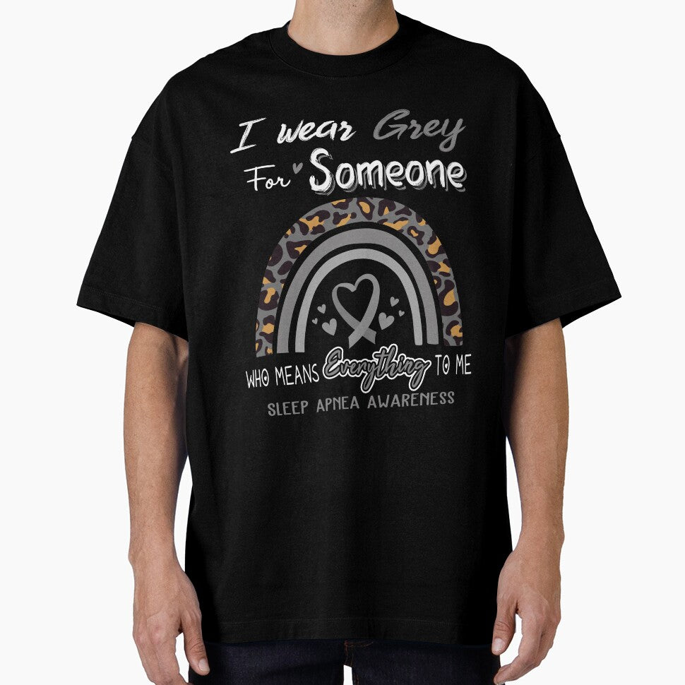 Sleep Apnea Awareness I Wear Grey for Someone Who Means Everything To Me by GennieShop
