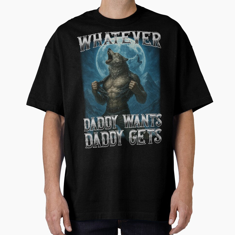 Funny Whatever Daddy Wants Daddy Gets by MemishDesign