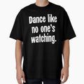 Dance Like No One's Watching by Good-Looking Corpse